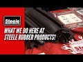 What we do here at steele rubber products
