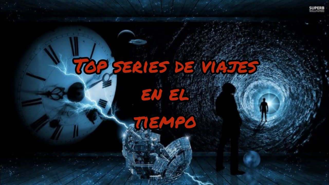 TOP SERIES DE VIAJES EN EL TIEMPO - YouTube