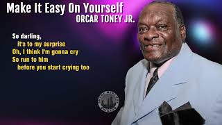 Oscar Toney Jr. - Make It Easy on Yourself  (lyrics) 1974 1080p