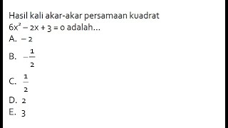Soal persamaan kuadrat menentukan akar-akar - matematika smp dan sma