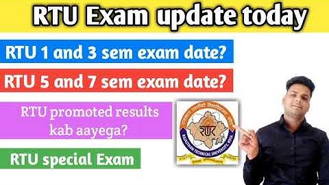 RTU 1 and 3 sem exam date | RTU 5 and 7 sem exam date | RTU Promoted result | RTU exam update