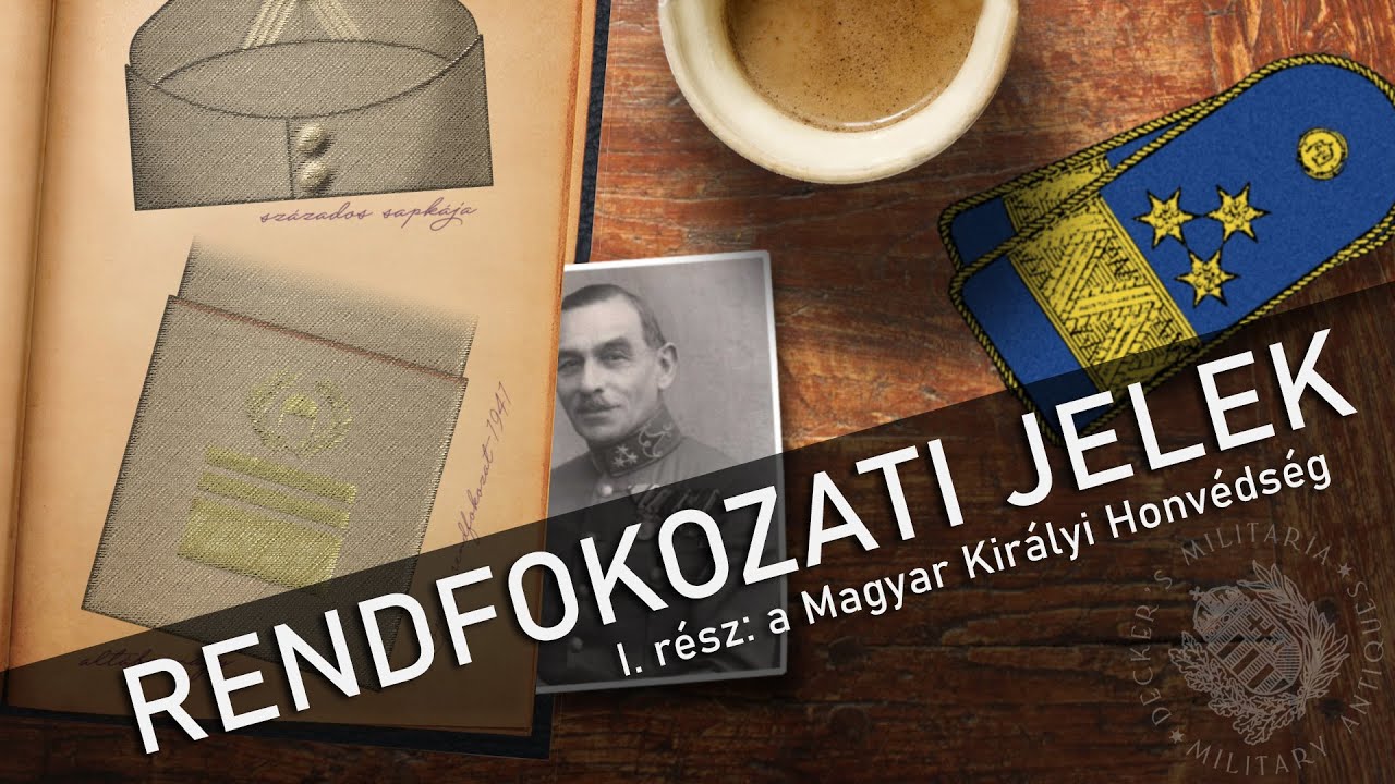 Rendfokozati Jelek I A Magyar Kiralyi Honvedseg Youtube