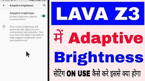 Lava z3 me adaptive brightness setting on/use kaise kare । what is/use adaptive brightness lava z3