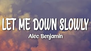 Alec Benjamin - Let Me Down Slowly (Lyrics)