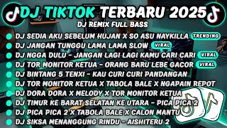 DJ TIKTOK TERBARU 2025-🎵DJ SEDIA AKU SEBELUM HUJAN X SO ASU NAYKILLA🎵DJ JANGAN TUNGGU LAMA LAMA