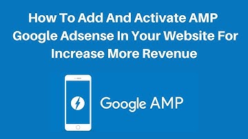 How to add and activate amp google adsense in your website for increase more revenue