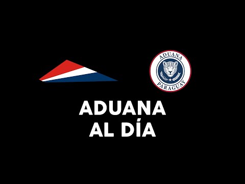 ADUANA AL DÍA 15-07-2022