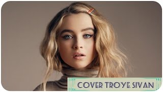 Sabrina Carpenter - Fools (Cover Troye Sivan)