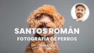 Fotografía de perros con Santos Román // EDUCATION FESTIVAL DE FOTOGRAFÍA 2022