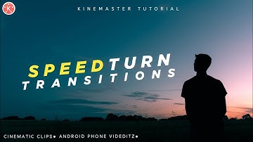 Speed Trun ! Transitions Effects Tutorial in Kinemaster ! Kinemaster Video Editing 2020