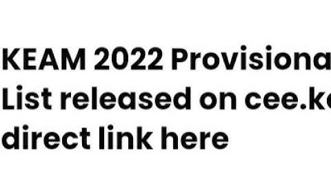 KEAM 2022 PROVISIONAL CATEGORY LIST RELEASED, HOW TO DOWNLOAD,LATEST NEWS KEAM RESULT DATE OUT