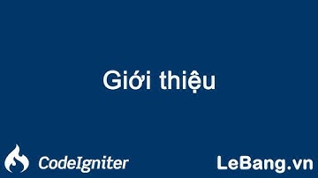 Bài 1: Giới thiệu về framework Codeigniter