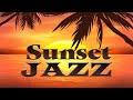 Sunset JAZZ - Relaxing Gentle JAZZ and Bossa Nova Music
