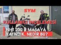 SYM NH T200 Alınır mı? Sahibi Anlattı! Gerçek Kullanıcı incelemesi! Artıları Eksileri