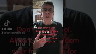 Don't stay a fool - Proverbs 27:22