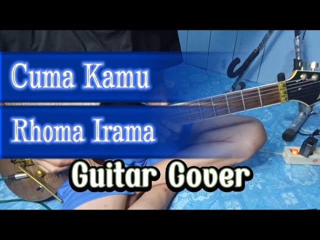 Cuma Kamu - Rhoma Irama u0026 Rita Sugiarto [Guitar Cover] Instrument class=