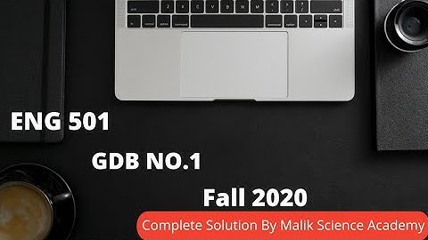 ENG 501 GDB No. 1 |Complete solution of GDB No. 1 of ENG 501 by Malik Science Academy|