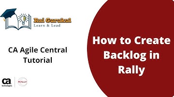 How to Create a Backlog in Rally | Backlog in CA Agile Central | Rally Tutorial  for Beginner