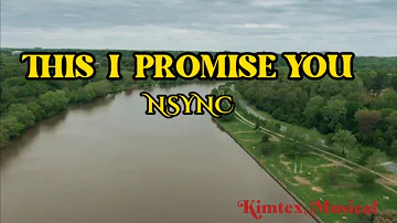 THIS I PROMISE YOU - NSYNC