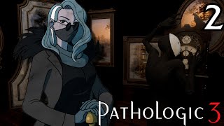 Pathologic 3, Pt. 2-2 (oh no, continued) [01-10-2026]