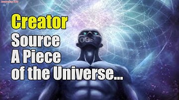 Creator   Source ~ A Piece of the Universe~ You Are the Continuum