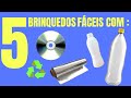 5 Brinquedos Reciclados Fáceis de Fazer