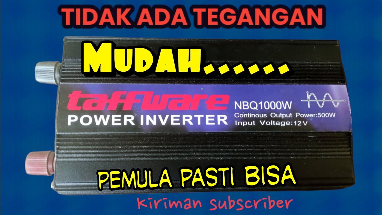Cara Memperbaiki Inverter Taffware 1000W Mati Total dengan Mudah - YouTube