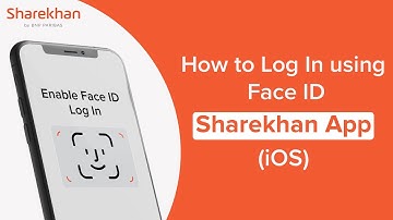 How To Setup Your Face ID To Seamlessly Login to the Sharekhan iOS App?