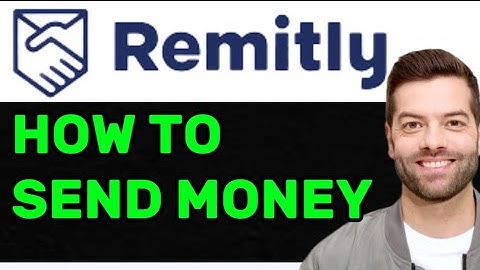 NEW! HOW TO SEND MONEY ON REMITLY IN 2025! (FULL GUIDE)