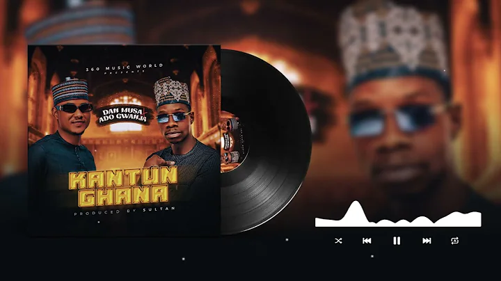 Dan Musa feat Ado Gwanja - Kantun Ghana (official ...