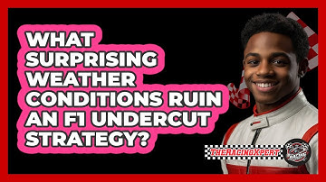 What Surprising Weather Conditions Ruin An F1 Undercut Strategy? - The Racing Xpert
