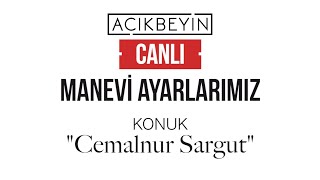 Manevi Ayarlarımız | Cemalnur Sargut ve Sinan Canan | AçıkBeyin CANLI