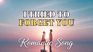 I Tried to Forget You | Romantic Sad Song | Romantic Song | Lyric Video screenshot 5