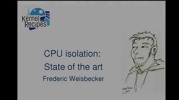 Kernel Recipes 2015 - CPU isolation: state of the art - by Frederic Weisbecker