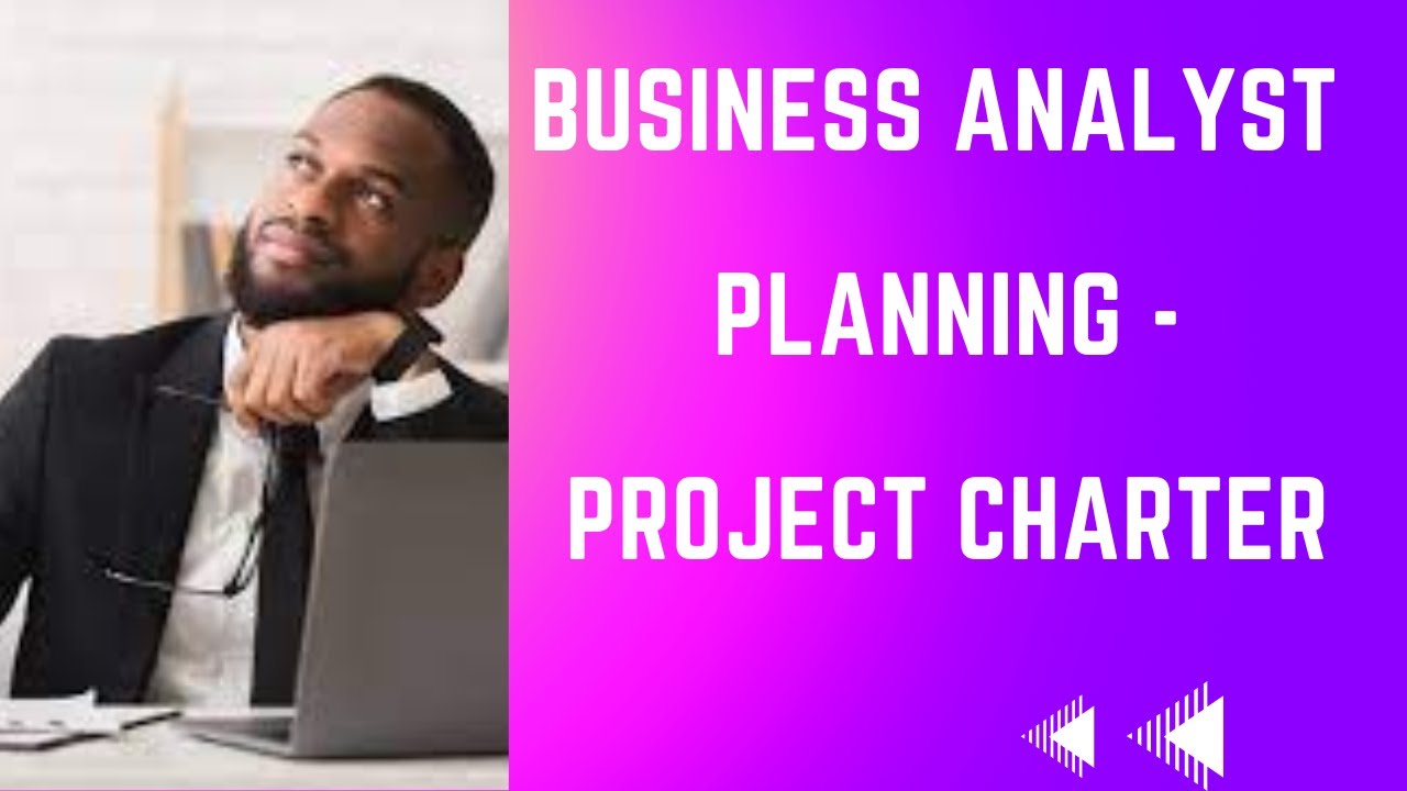 Business Analyst - Planning - Project Charter 