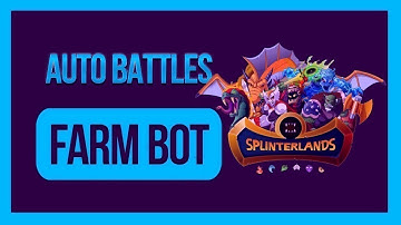 SplinterLands Bot | FARMING BOT & AUTO-BATTLE UNDETECTED | FARM BOT