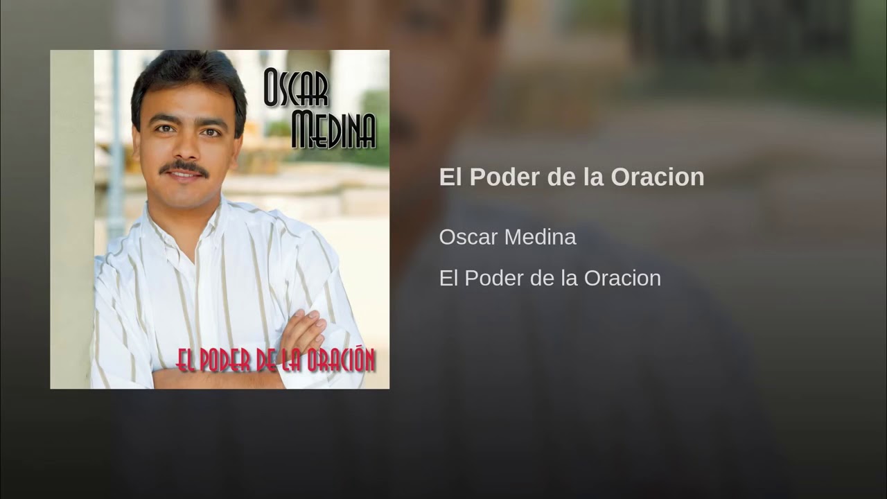 El Poder De La Oracion Oscar Medina Youtube