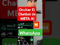 ✅️ Si te molesta, puedes quitar el chat META AI de WhatsApp, pero no la IA #metaaiwhatsapp