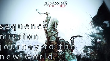 assassins creed 3 sequence 1 journey to the new world