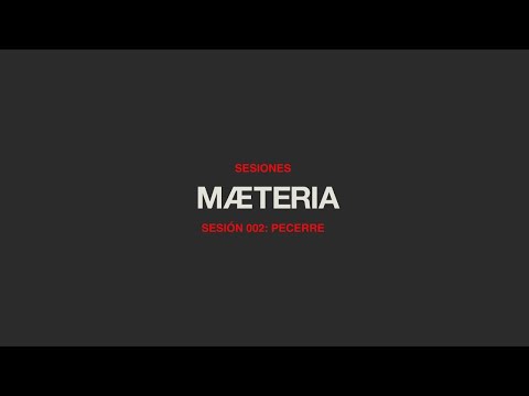 Sesiones MÆTERIA 002: