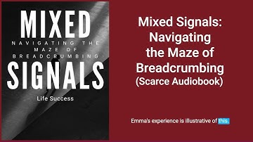 Mixed Signals:  Navigating the Maze of Breadcrumbing (Scarce Audiobook)