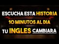 🔥 ESCUCHA ESTO 10 MINUTOS CADA DÍA Y TU INGLÉS CAMBIARÁ ✅ APRENDE INGLÉS RÁPIDO 🧠