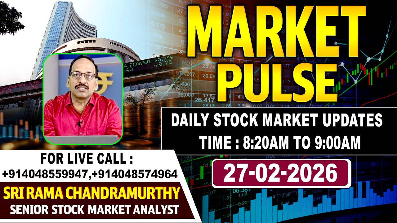 Market Pulse LIVE :Daily Stock Market Updates| Senior Analyst Sri Rama Chandra Murthy |27-02-2026