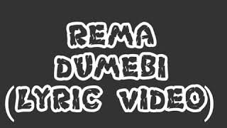 REMA-DUMEBI (LYRIC VIDEO)