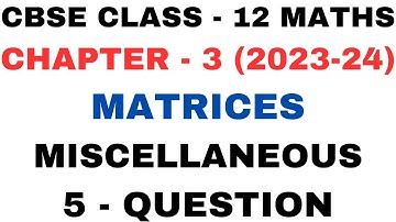 5 Question Miscellaneous Exercise l Chapter 3 Matrices l misq5 l Class12th Maths l NEW NCERT 2023-24