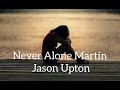 Never Alone Martin