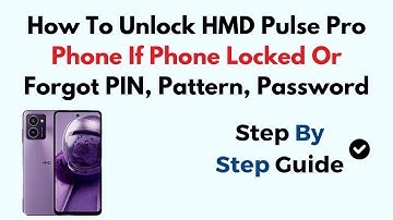 How To Unlock HMD Pulse Pro Phone If Phone Locked Or Forgot PIN, Pattern, Password
