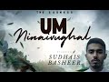 UM NINAIVUGHAL SONG VOCAL SUDHAIS BASHEER LYIRICS NAFEES NIZAM BACKROUNDSCORE KEFRO AUDIO PRODUCTION UM NINAIVUGHAL SONG VOCAL SUDHAIS BASHEER LYIRICS NAFEES NIZAM BACKROUNDSCORE KEFRO AUDIO PRODUCTION
