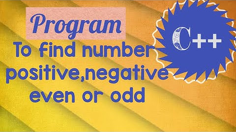 Program to find number positive negative even or odd in c++//c++ tutorials for begginers//learn it