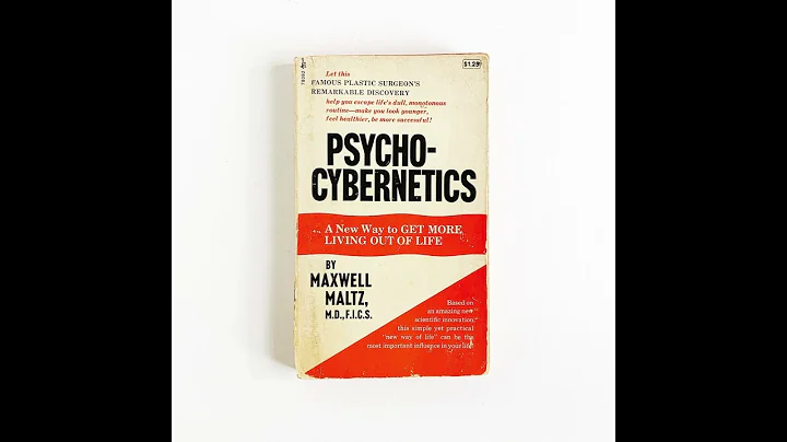 PSYCHO-CYBERNETICS: CHAPTER 1 - The Self Image:  Your Key to a Better Life
